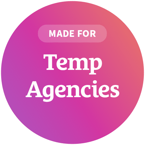Made for Temp Agencies